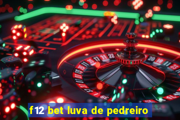 f12 bet luva de pedreiro