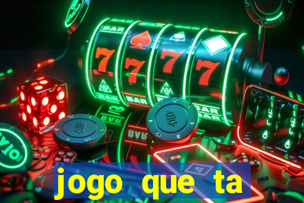 jogo que ta pagando agora