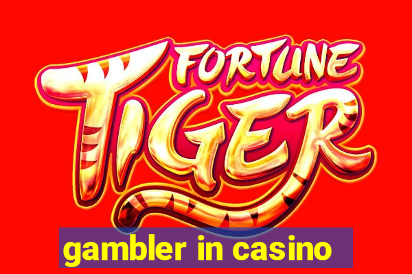 gambler in casino