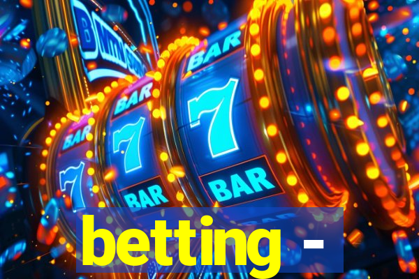 betting -