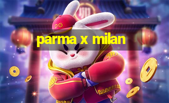 parma x milan