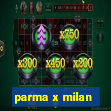 parma x milan