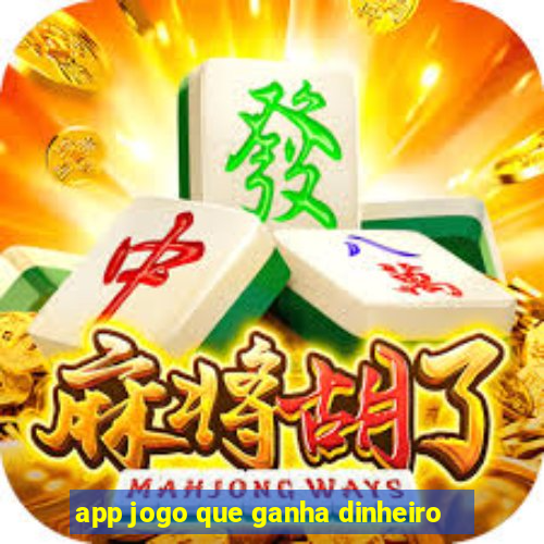 app jogo que ganha dinheiro