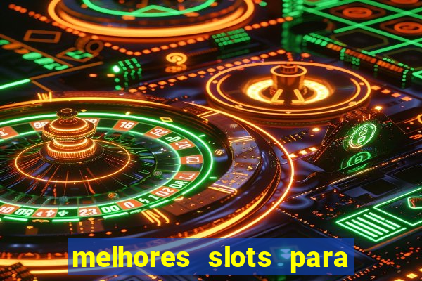 melhores slots para ganhar dinheiro betano