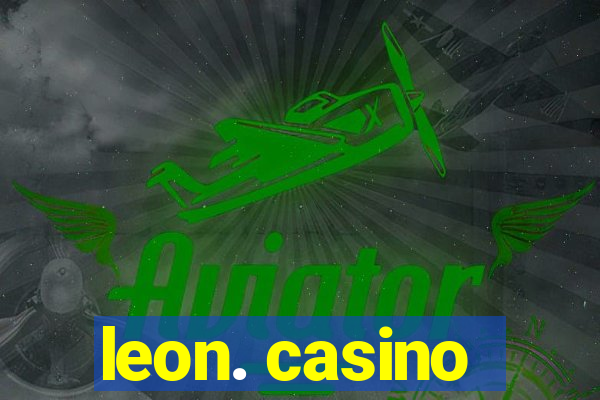 leon. casino