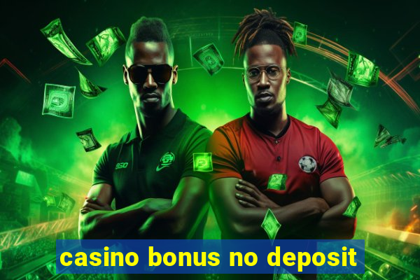 casino bonus no deposit