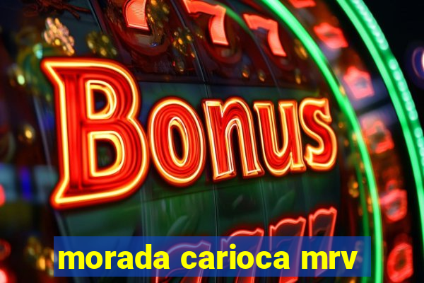 morada carioca mrv