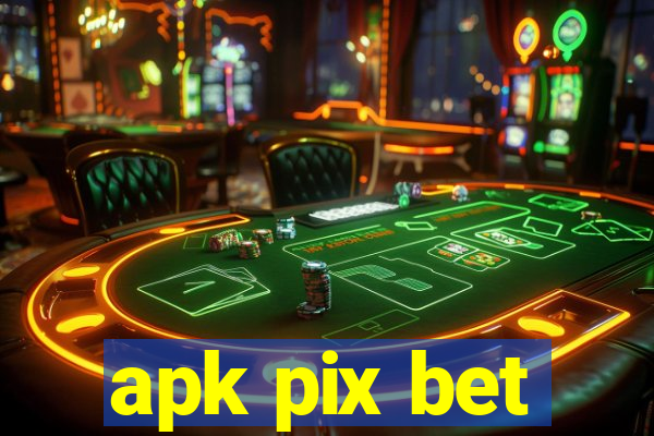 apk pix bet