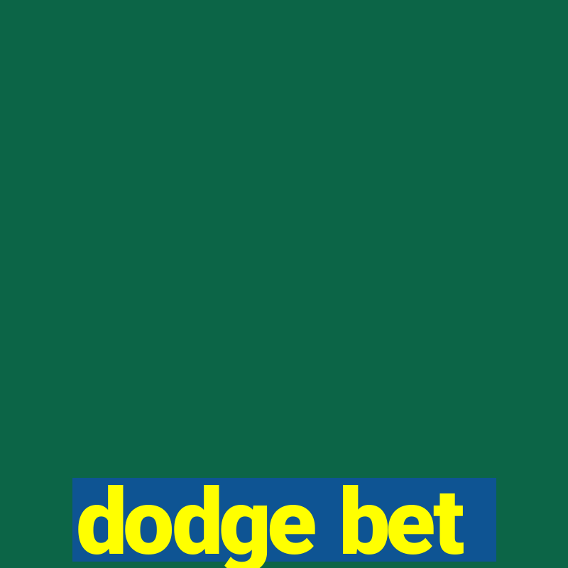 dodge bet