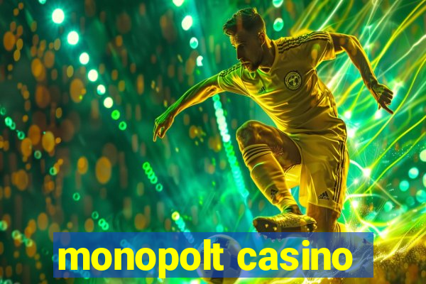 monopolt casino