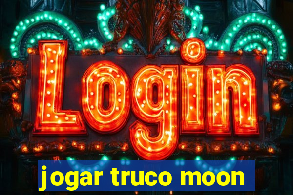 jogar truco moon