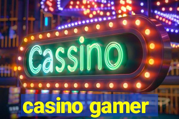 casino gamer