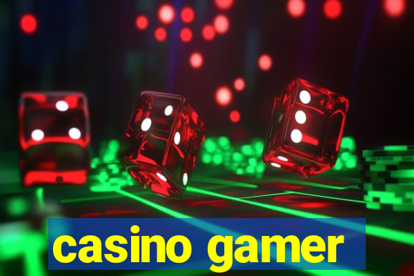 casino gamer