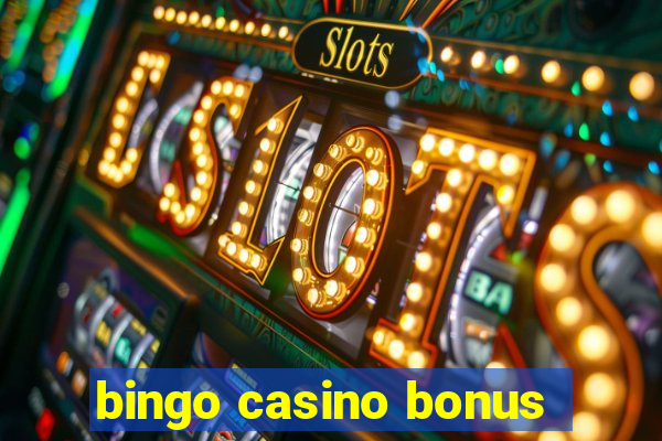 bingo casino bonus