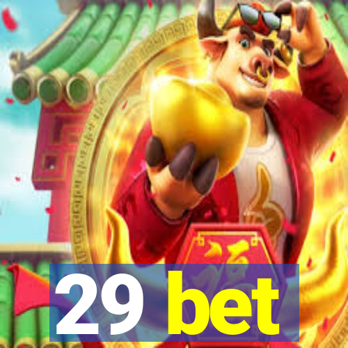 29 bet