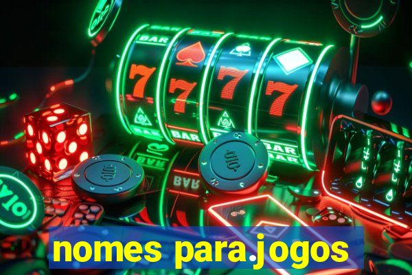 nomes para.jogos