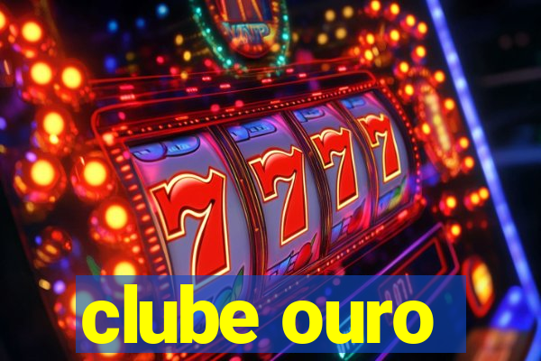 clube ouro