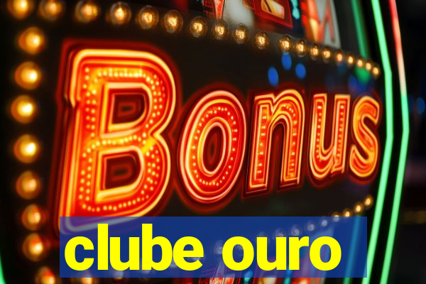 clube ouro