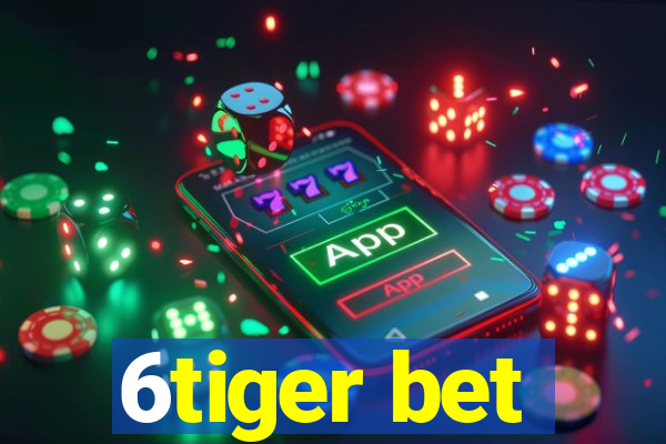 6tiger bet