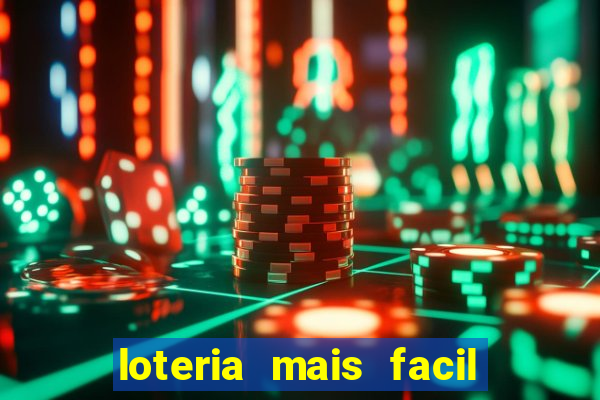 loteria mais facil de ganhar