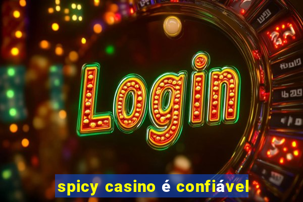 spicy casino é confiável