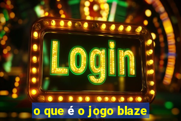 o que é o jogo blaze