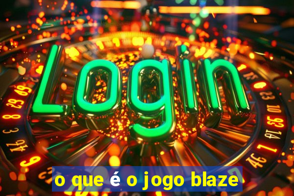 o que é o jogo blaze