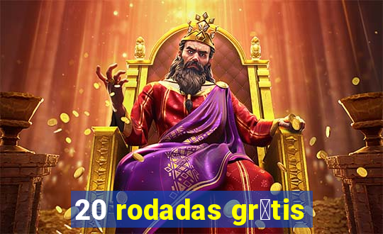 20 rodadas gr谩tis