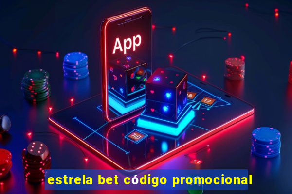 estrela bet código promocional