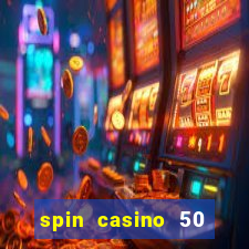 spin casino 50 free spins