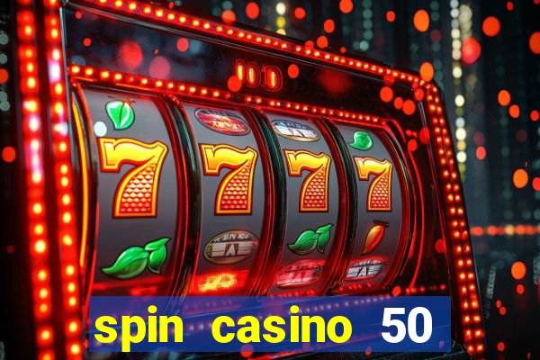 spin casino 50 free spins