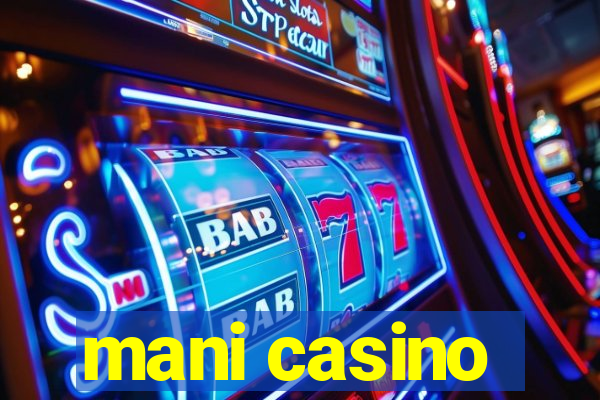 mani casino