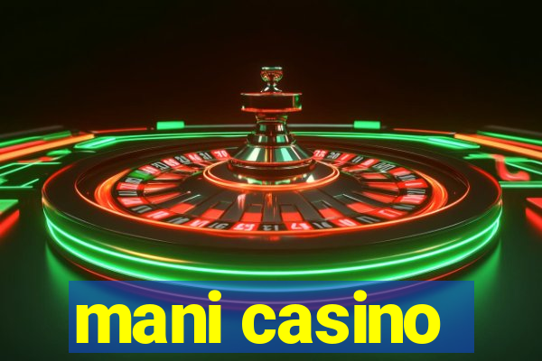 mani casino