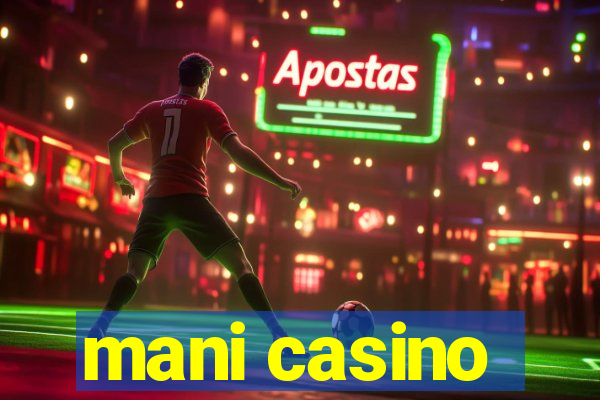 mani casino