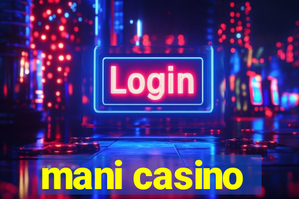 mani casino