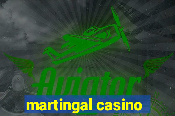 martingal casino