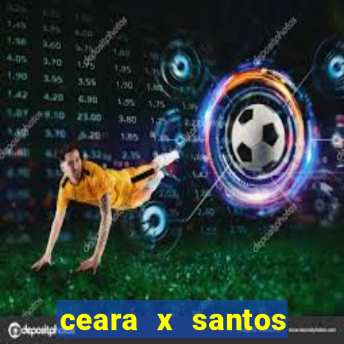 ceara x santos onde assistir