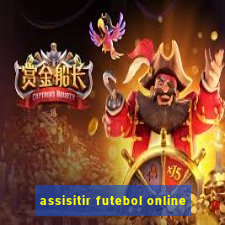 assisitir futebol online