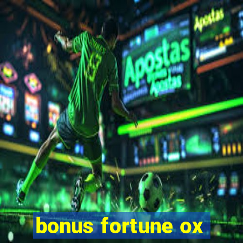 bonus fortune ox