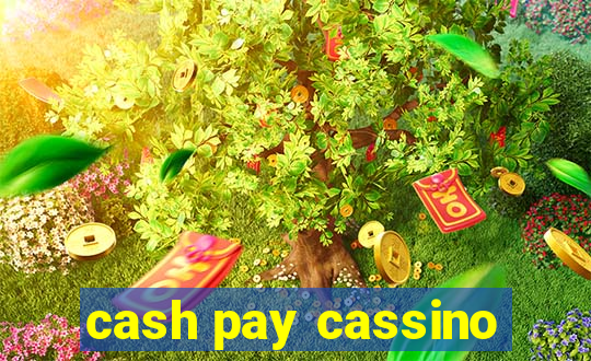 cash pay cassino