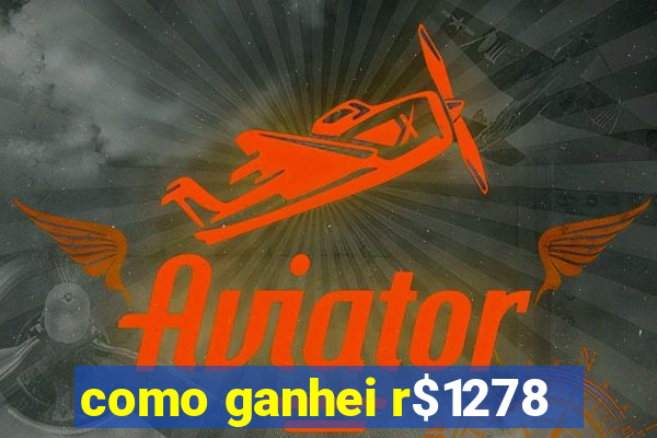 como ganhei r$1278