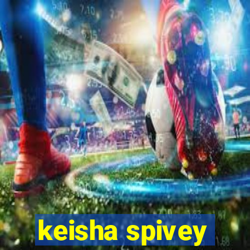 keisha spivey