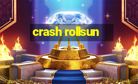 crash rollsun