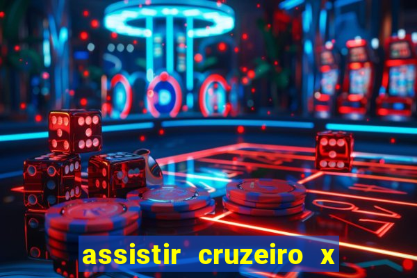 assistir cruzeiro x gremio ao vivo