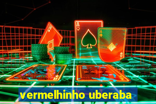 vermelhinho uberaba