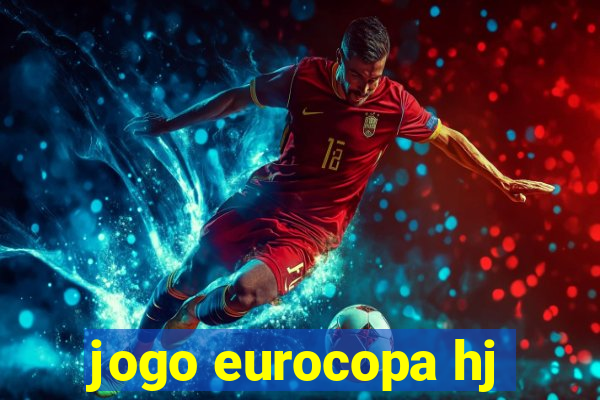 jogo eurocopa hj