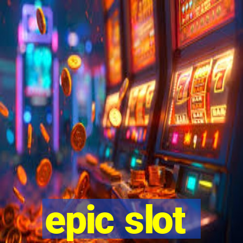 epic slot