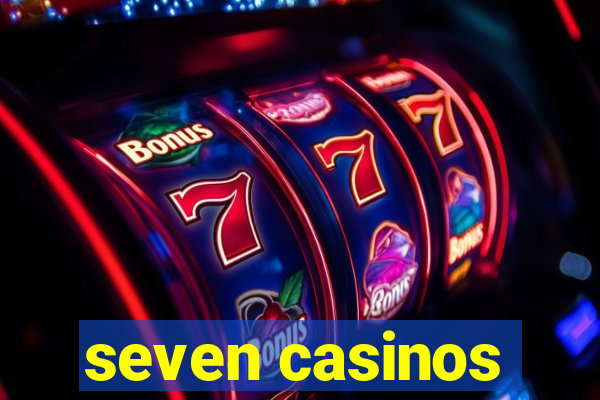 seven casinos