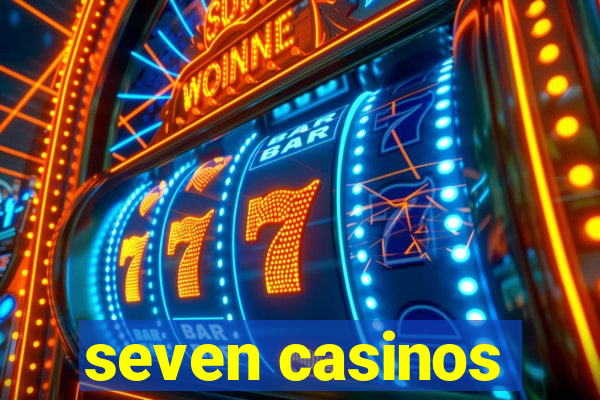 seven casinos