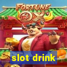 slot drink